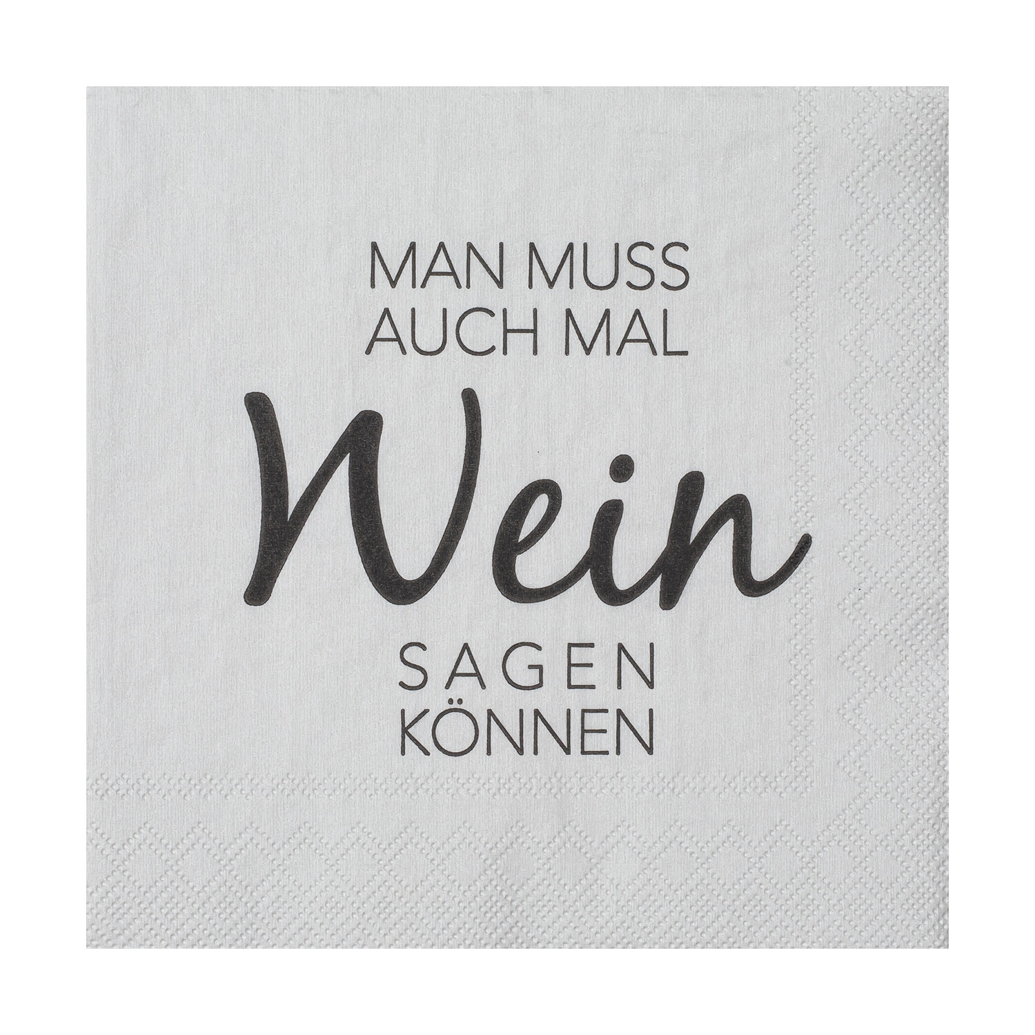 Cocktailserviette - Man muss auch mal Wein sagen