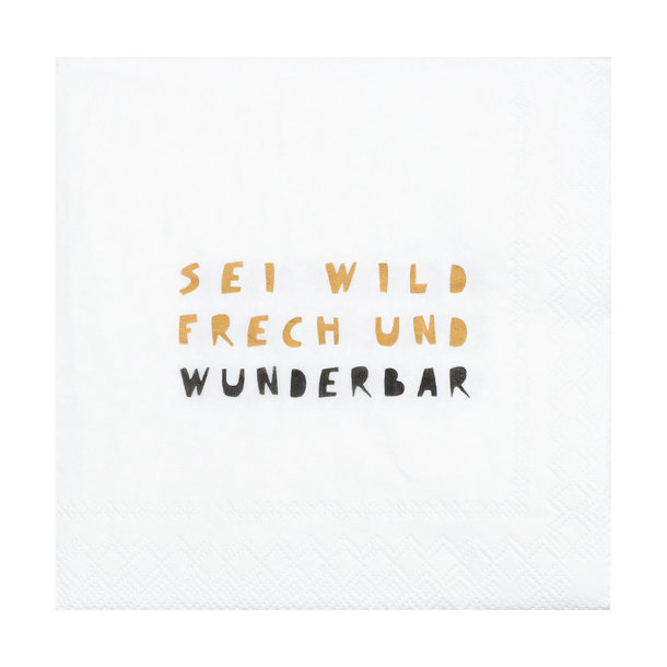 Cocktailserviette 25x25cm, Sei wild frech und wunderbar