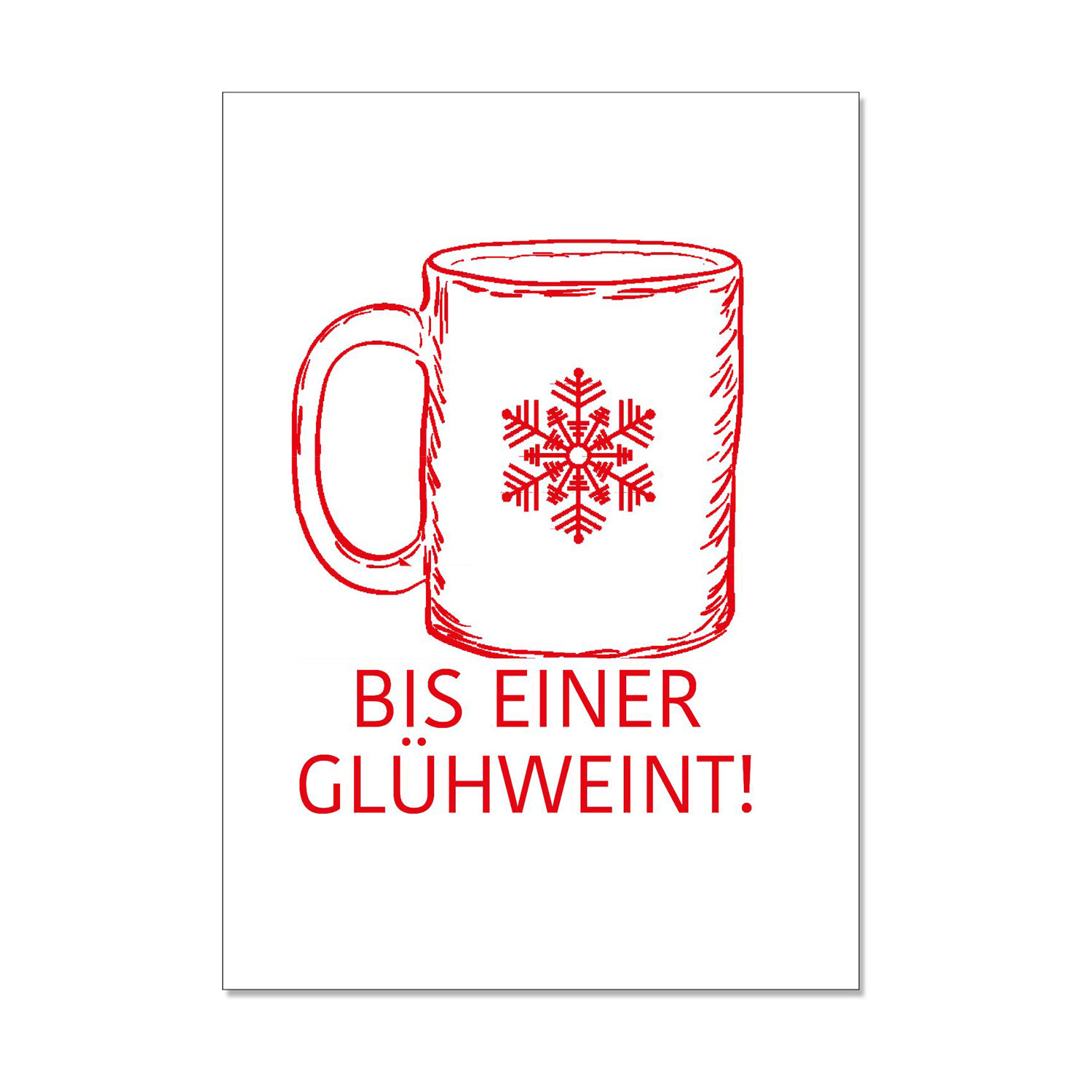 Postkarte hoch - Bis einer Glühweint