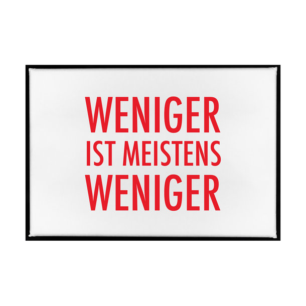 1730 Magnet 79x53mm - Motiv: Weniger ist meistens ...