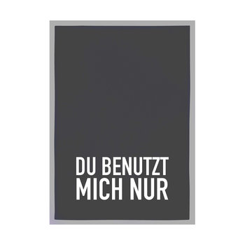 1730 Geschirrtuch grau 50x70cm - Motiv: Du benutzt mich nur...